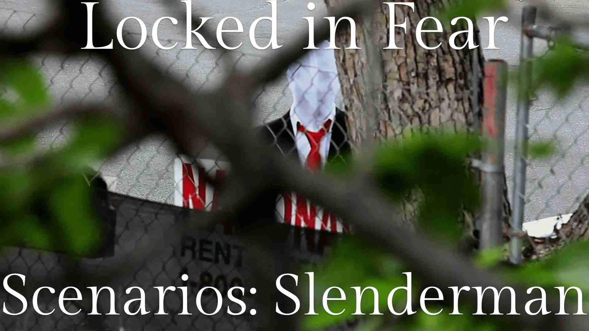 Scenarios: Slenderman