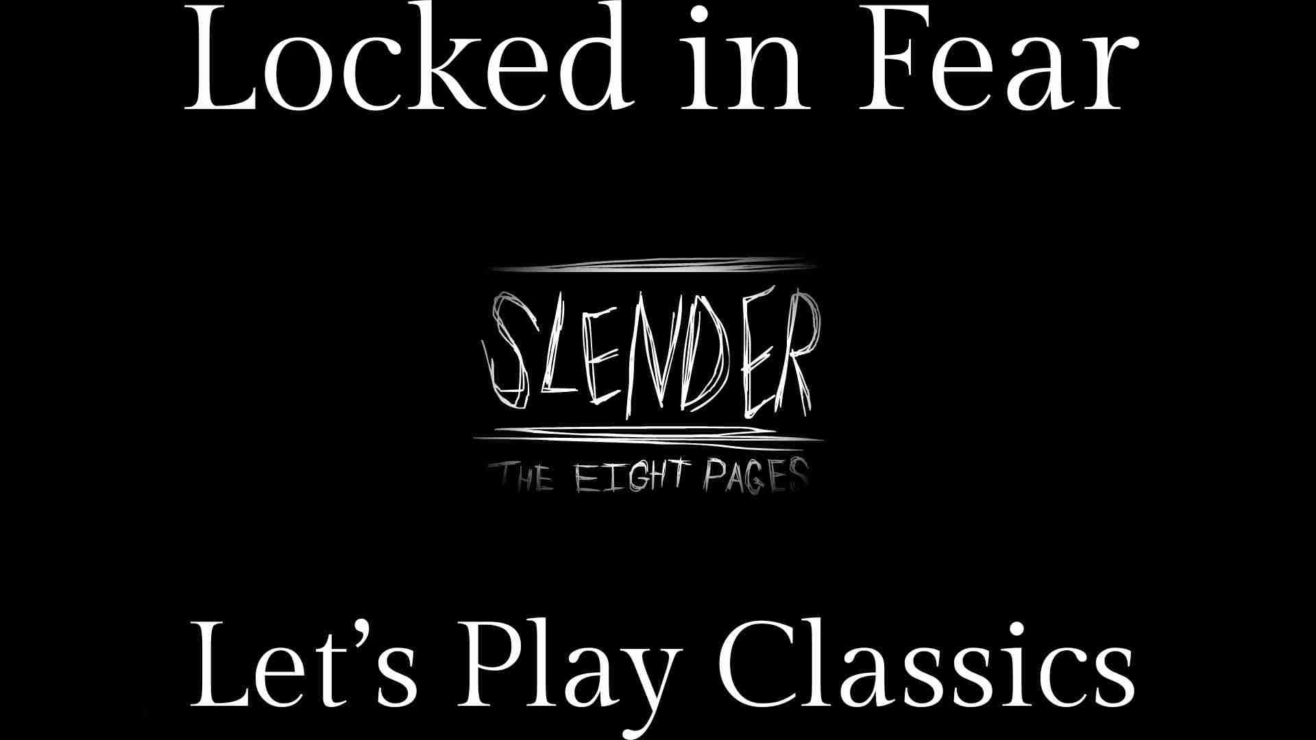 Let’s Play Classic: Slender: The Eight Pages