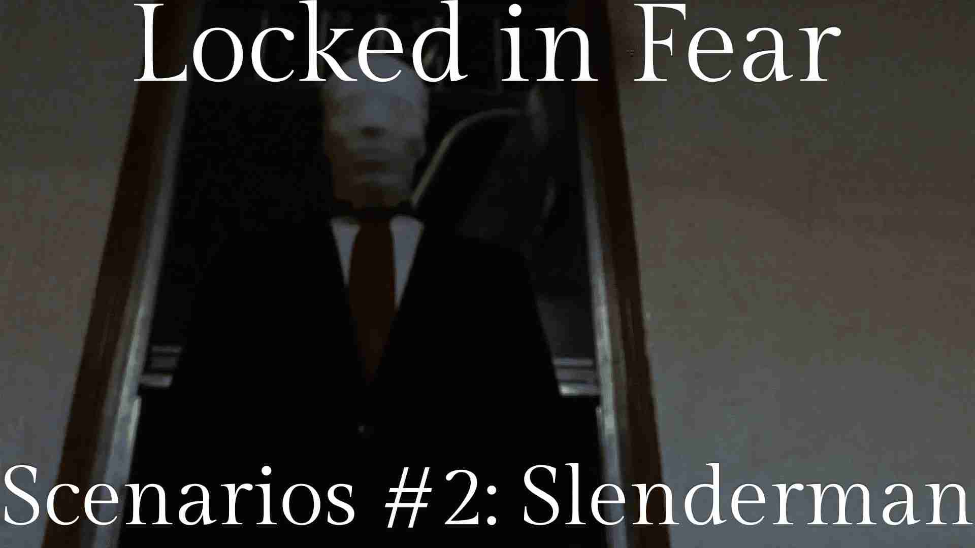 Scenarios #2: Slenderman