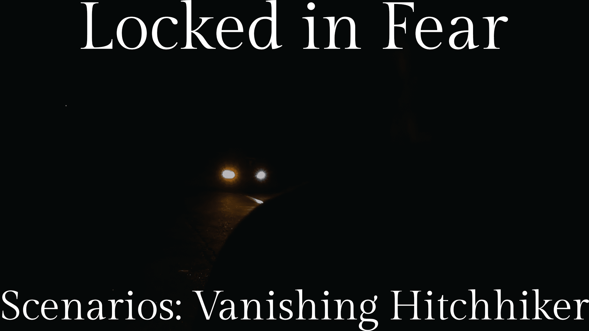 Scenarios: Vanishing Hitchhiker