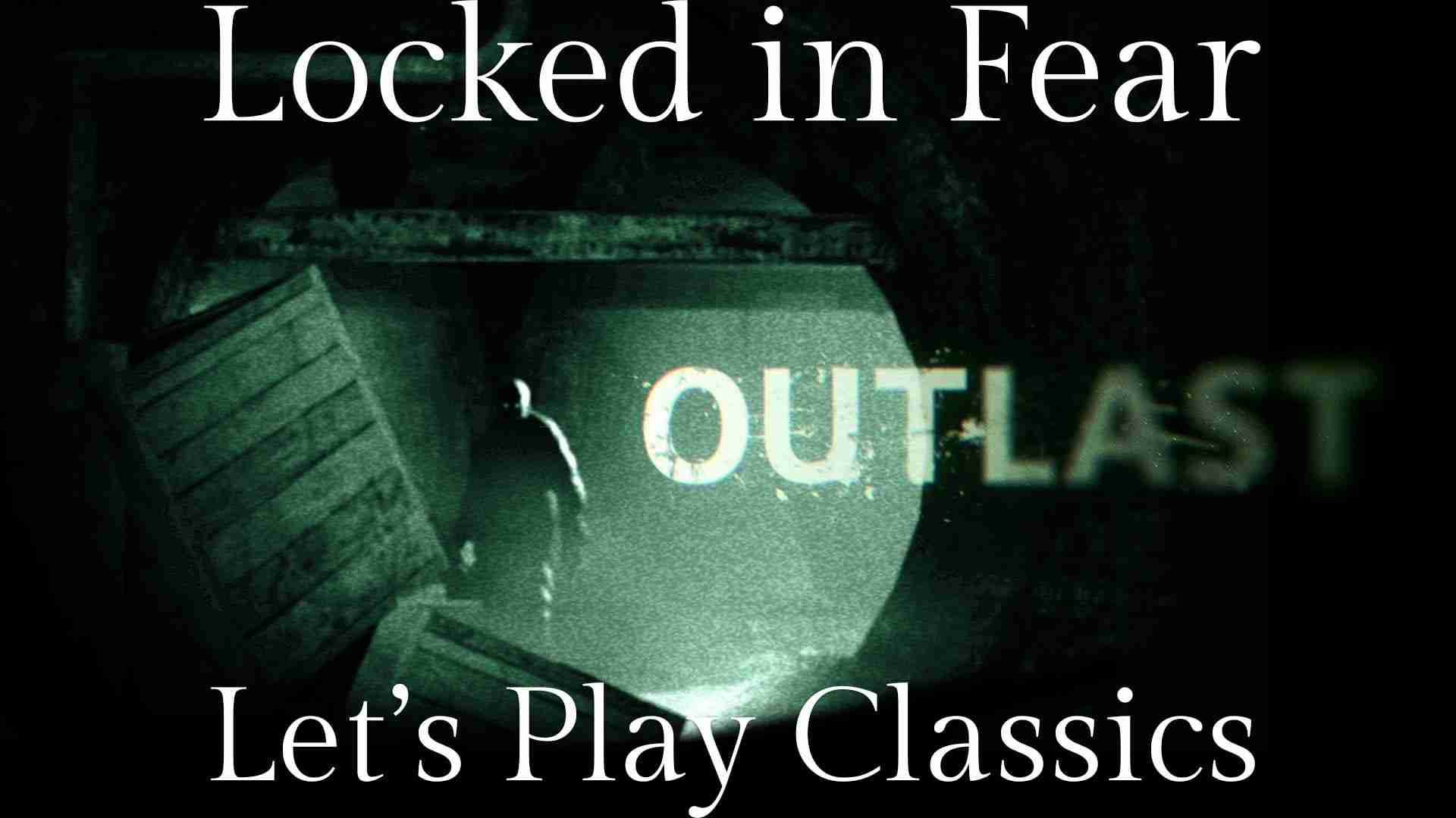 Let’s Play Classics: Outlast Playlist