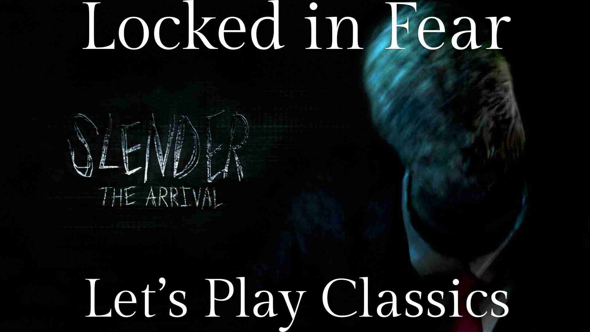 Let’s Play Classics: Slender the Arrival Playlist