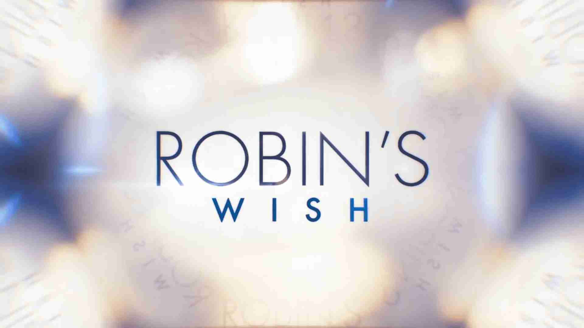 Robin’s Wish – Trailer